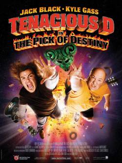 Tenacious D : Tenacious D in the Pick of Destiny